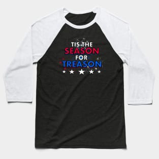 Tis the Season for Treason Fourth of July Independence Day Baseball T-Shirt